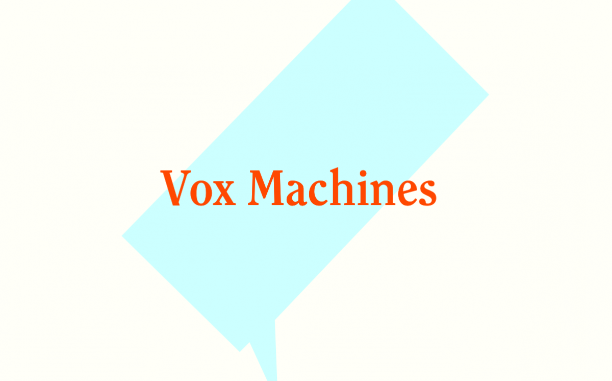 Vox machines