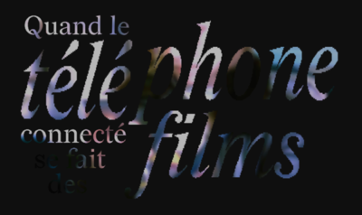 Quand le téléphone connecté se fait des films